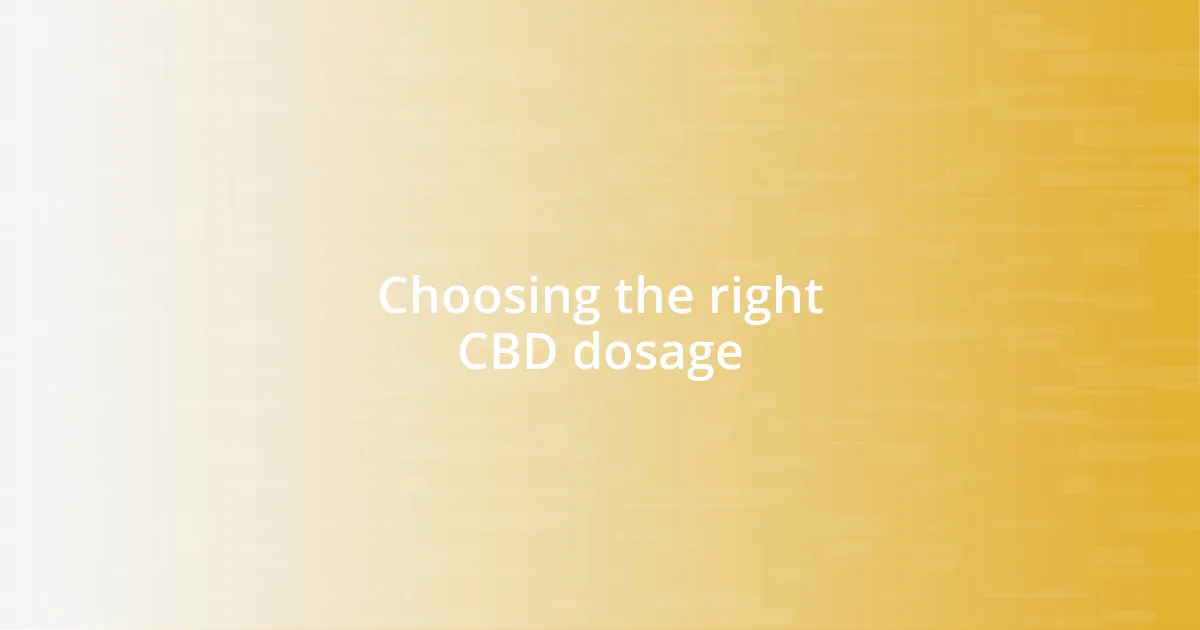 Choosing the right CBD dosage