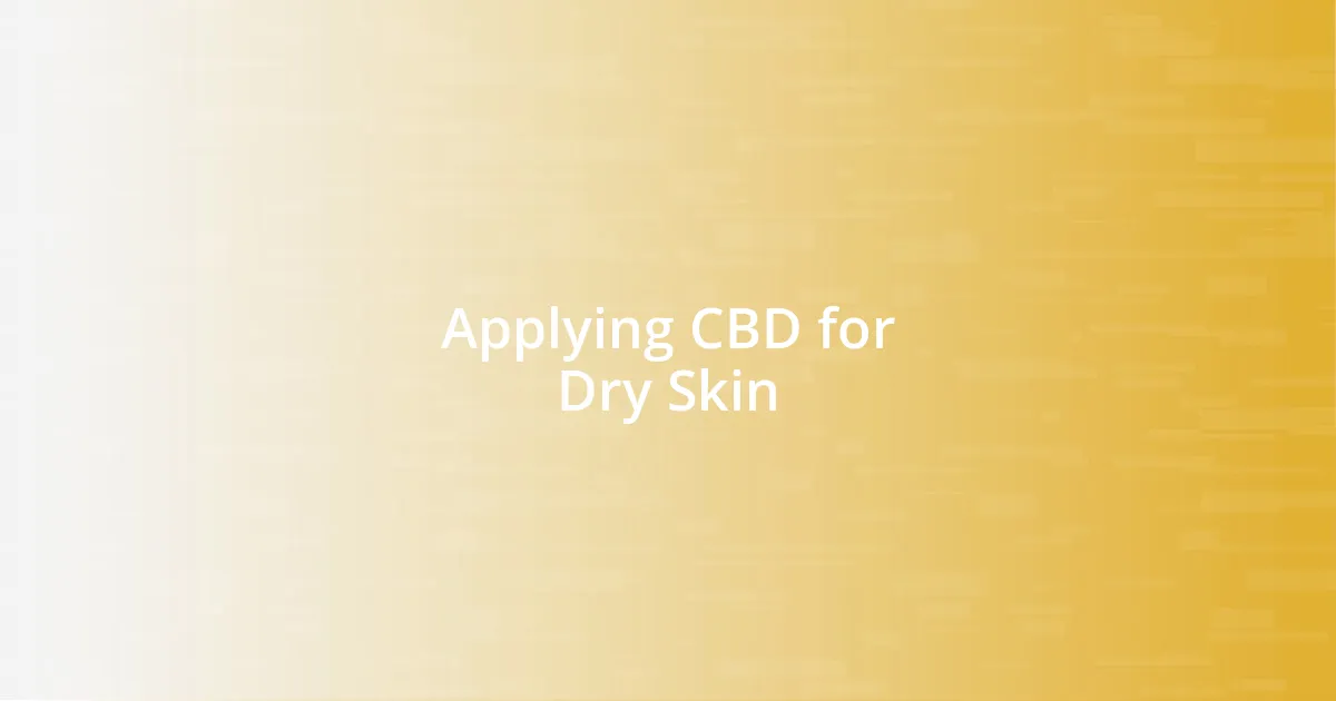 Applying CBD for Dry Skin