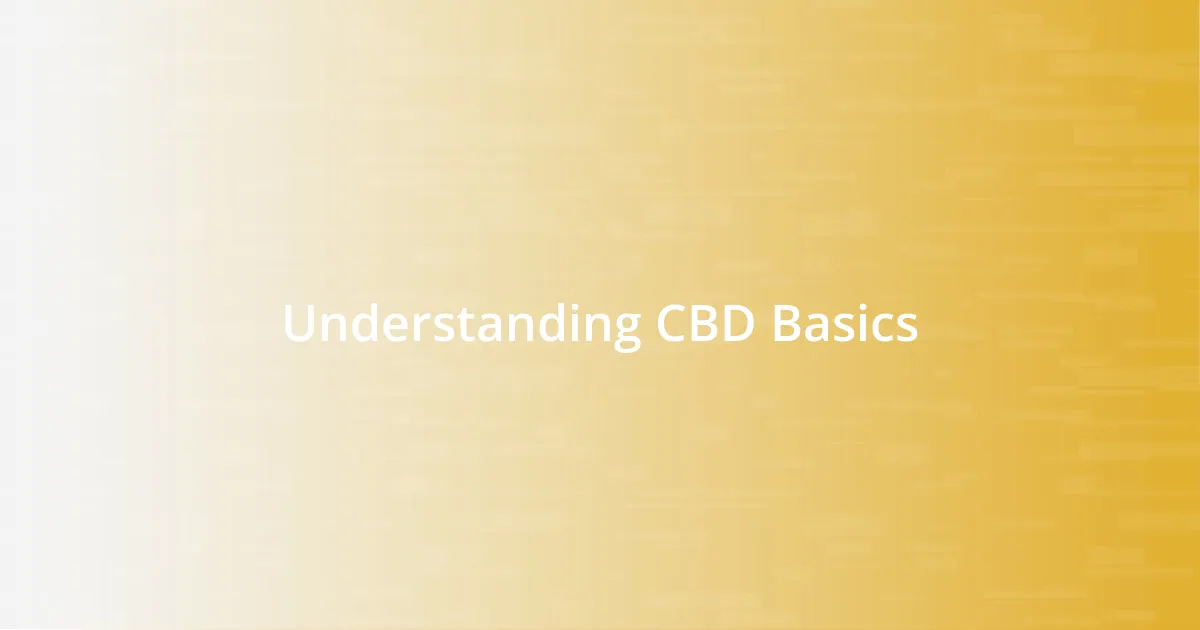 Understanding CBD Basics