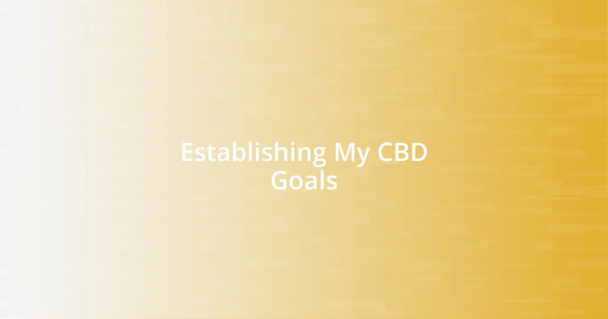 Establishing My CBD Goals