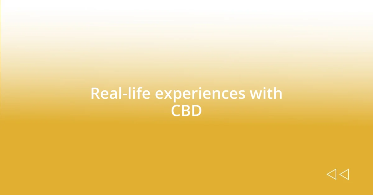 Real-life experiences with CBD