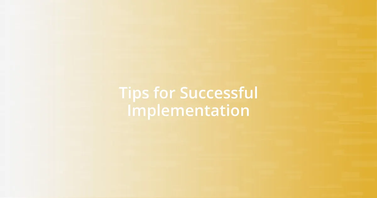 Tips for Successful Implementation