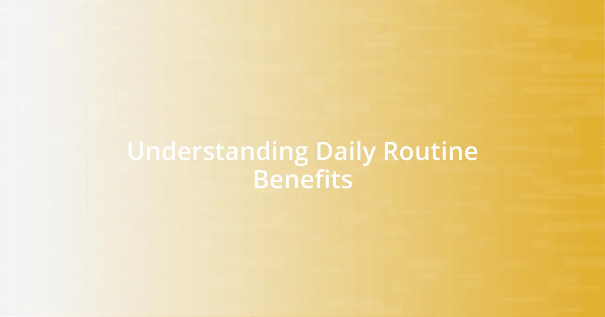 Understanding Daily Routine Benefits