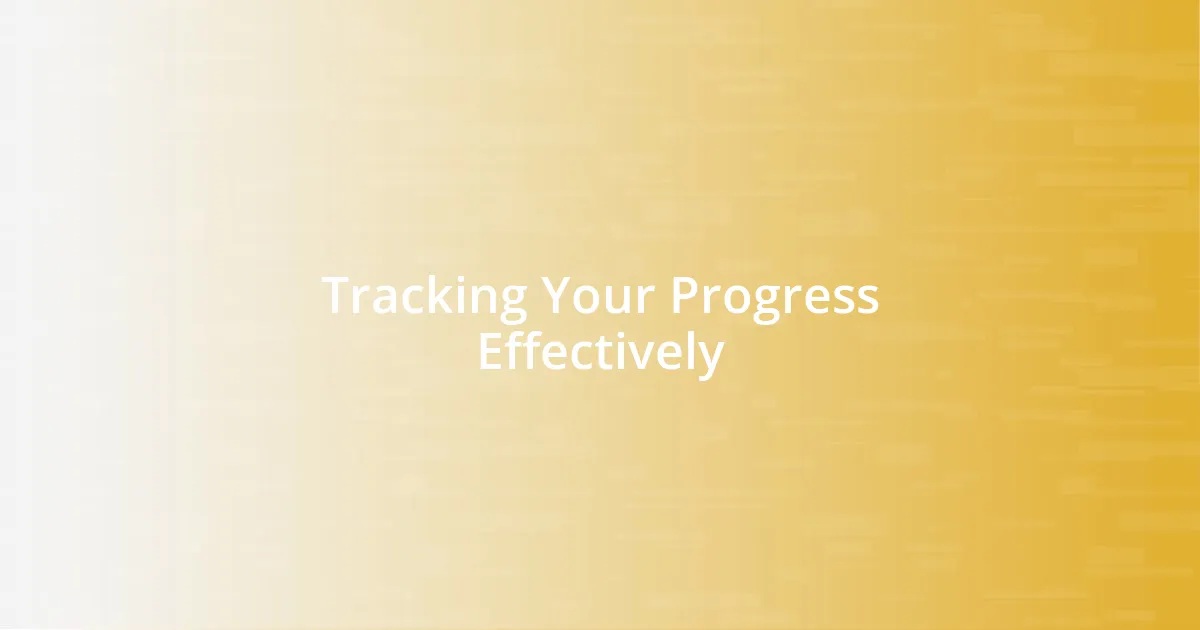 Tracking Your Progress Effectively