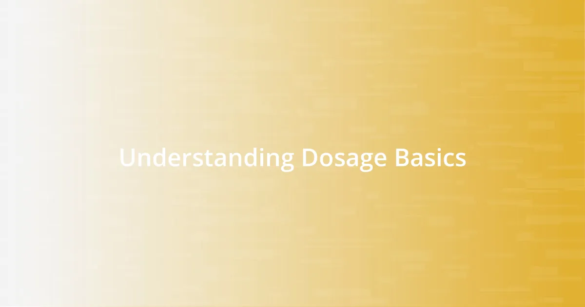 Understanding Dosage Basics