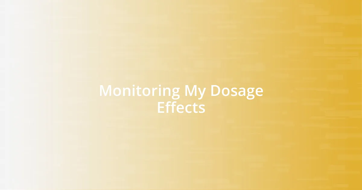 Monitoring My Dosage Effects