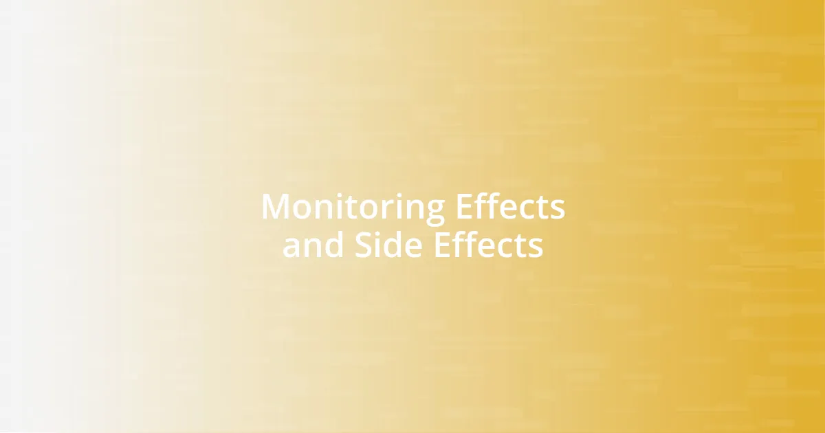 Monitoring Effects and Side Effects