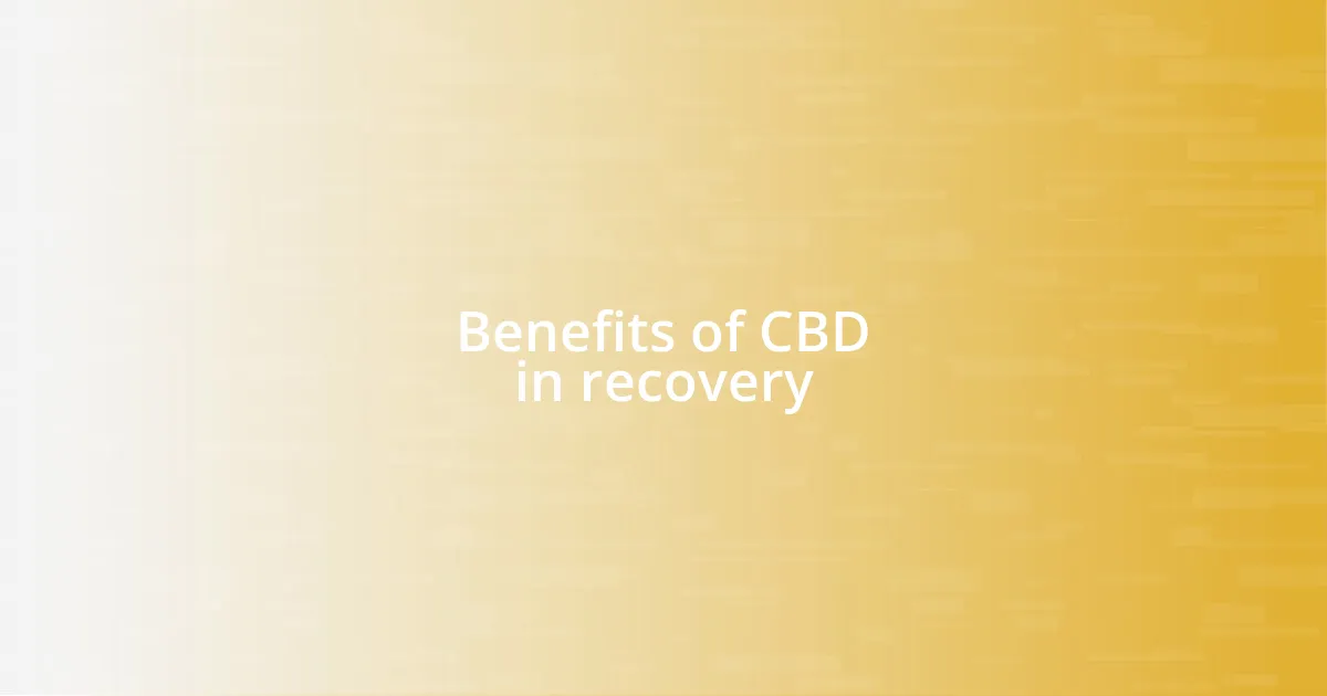 Benefits of CBD in recovery