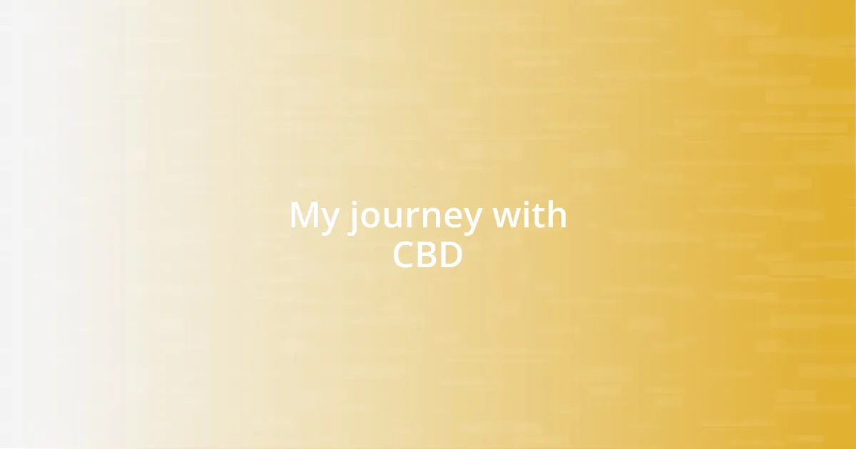 My journey with CBD