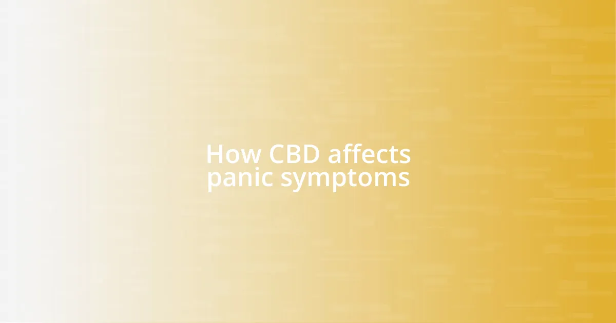 How CBD affects panic symptoms