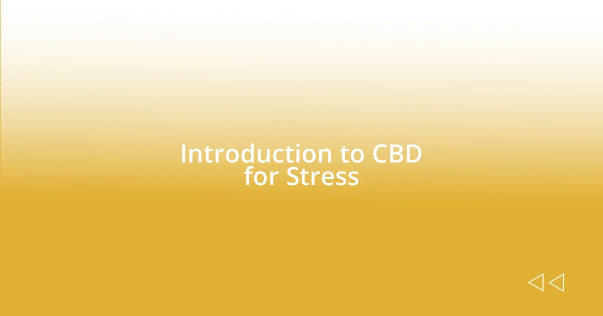 Introduction to CBD for Stress