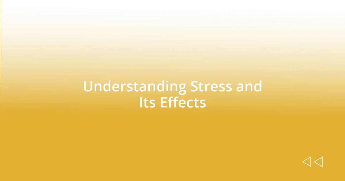 Understanding Stress and Its Effects