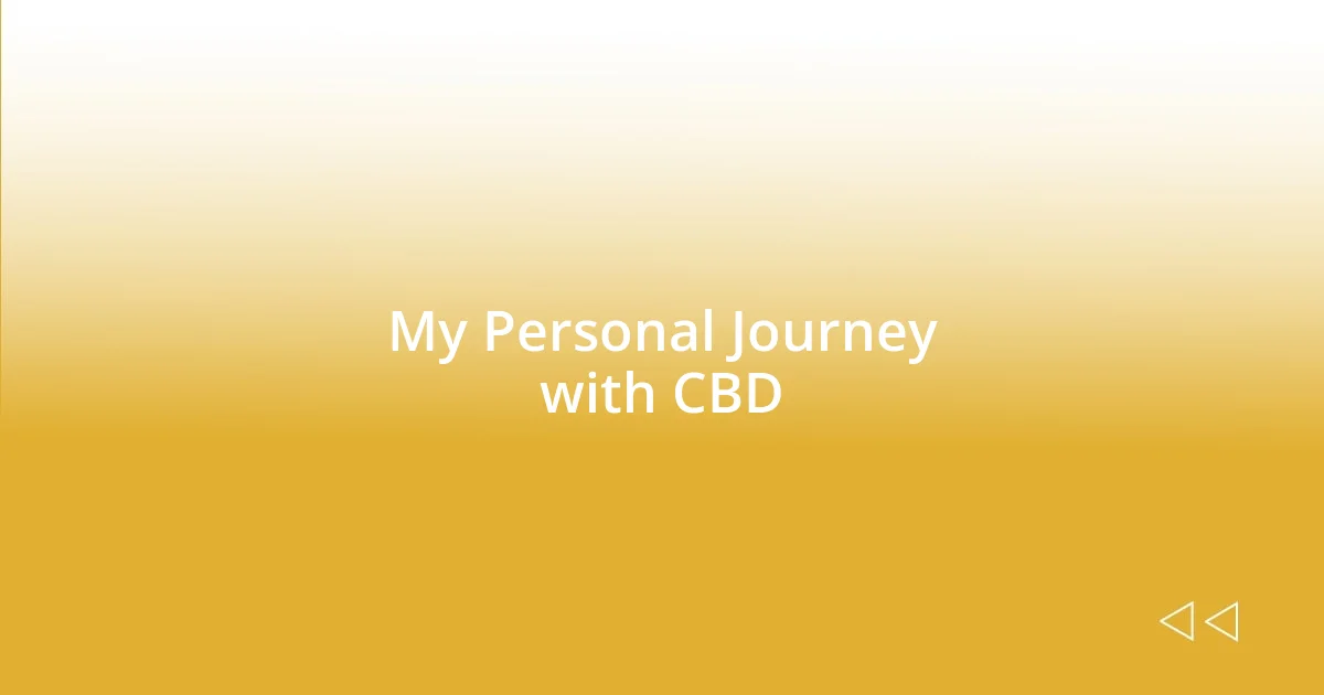 My Personal Journey with CBD