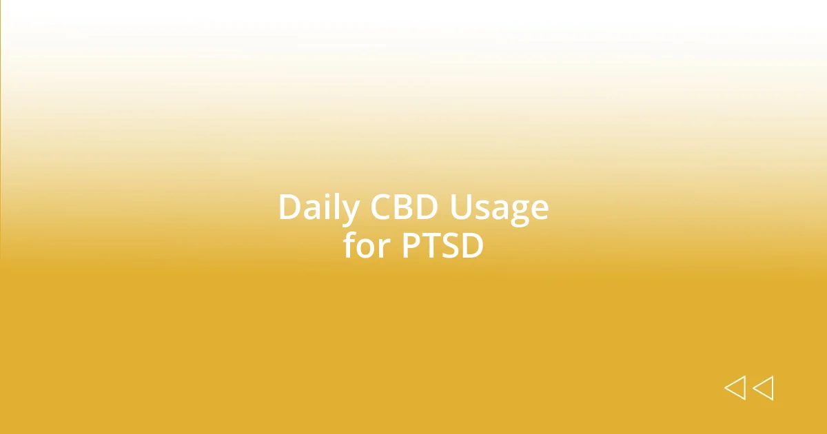 Daily CBD Usage for PTSD