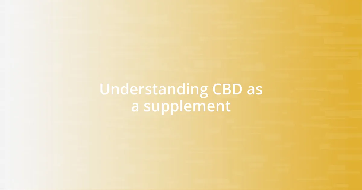 Understanding CBD as a supplement