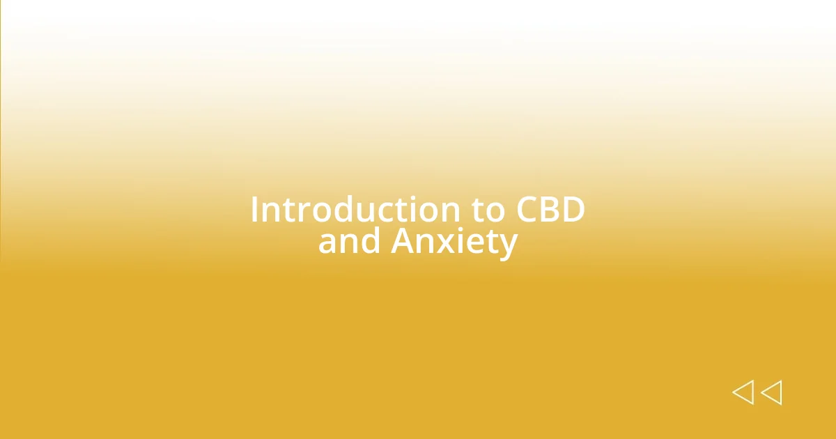 Introduction to CBD and Anxiety