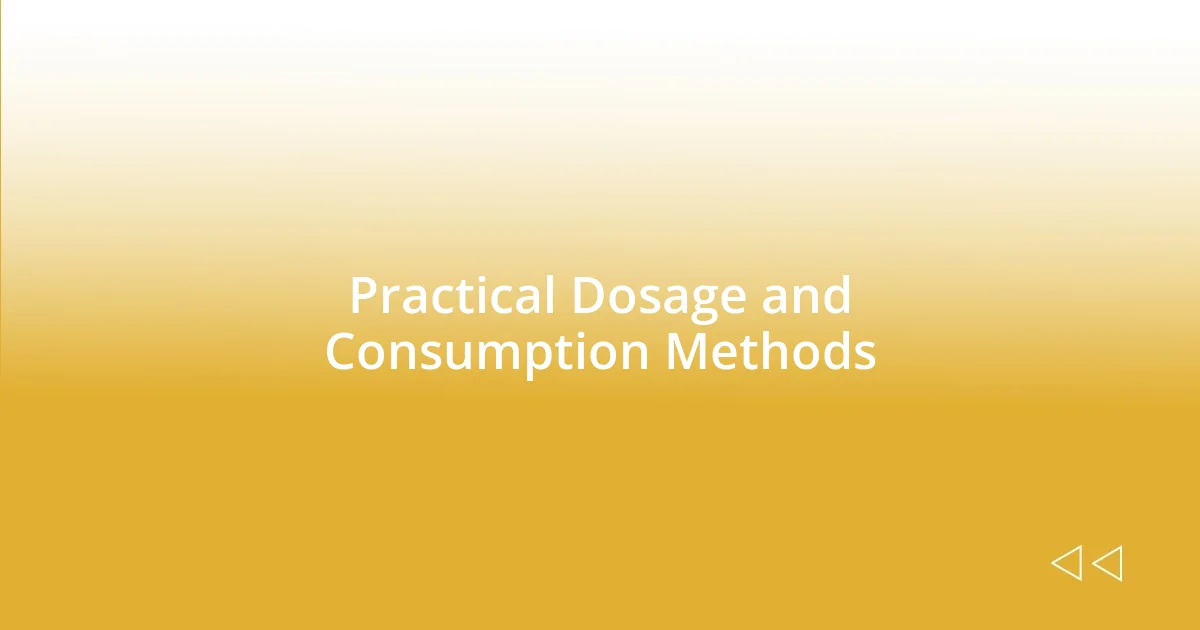 Practical Dosage and Consumption Methods