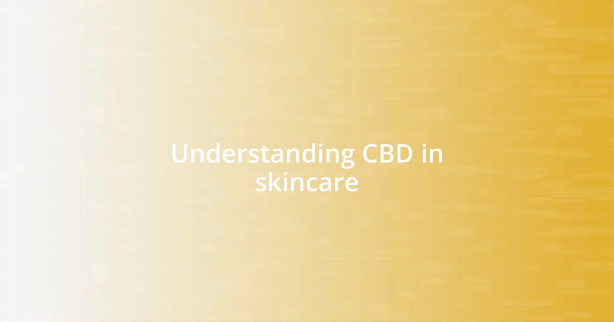 Understanding CBD in skincare