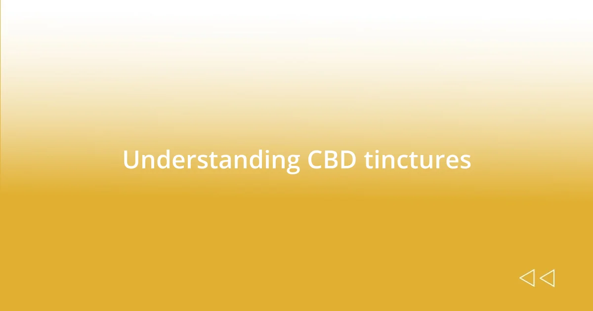 Understanding CBD tinctures