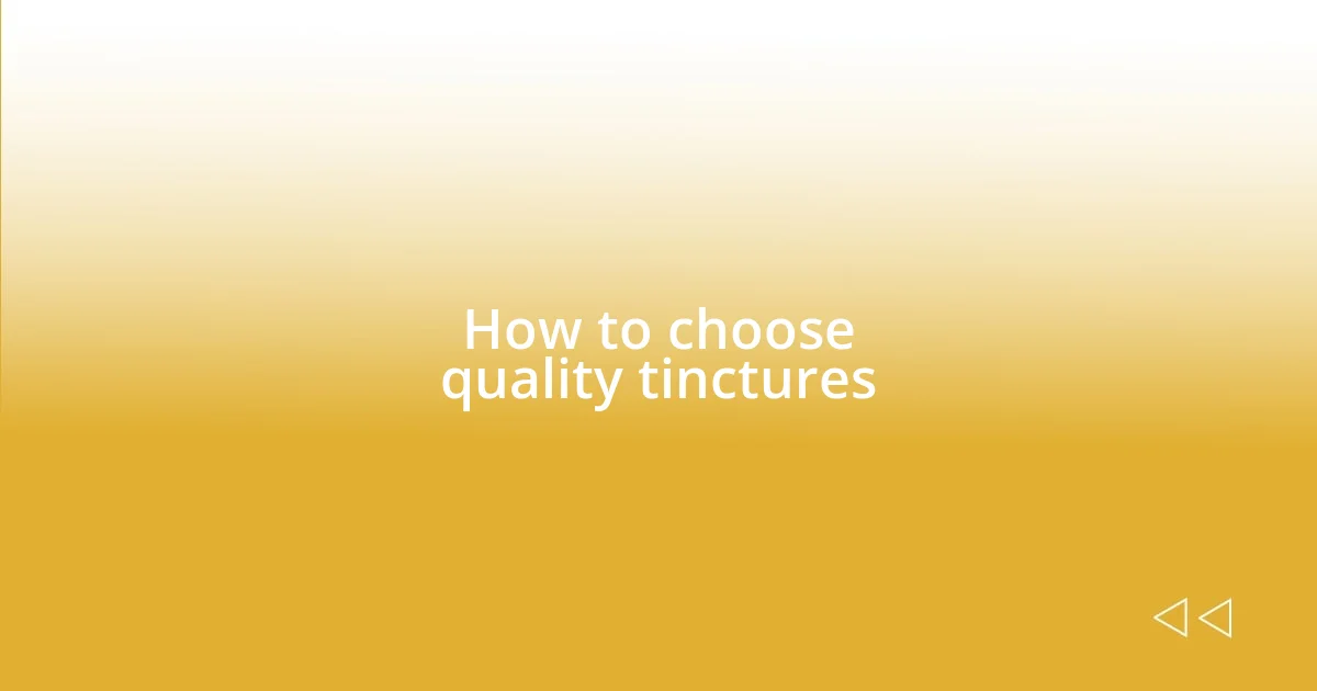 How to choose quality tinctures