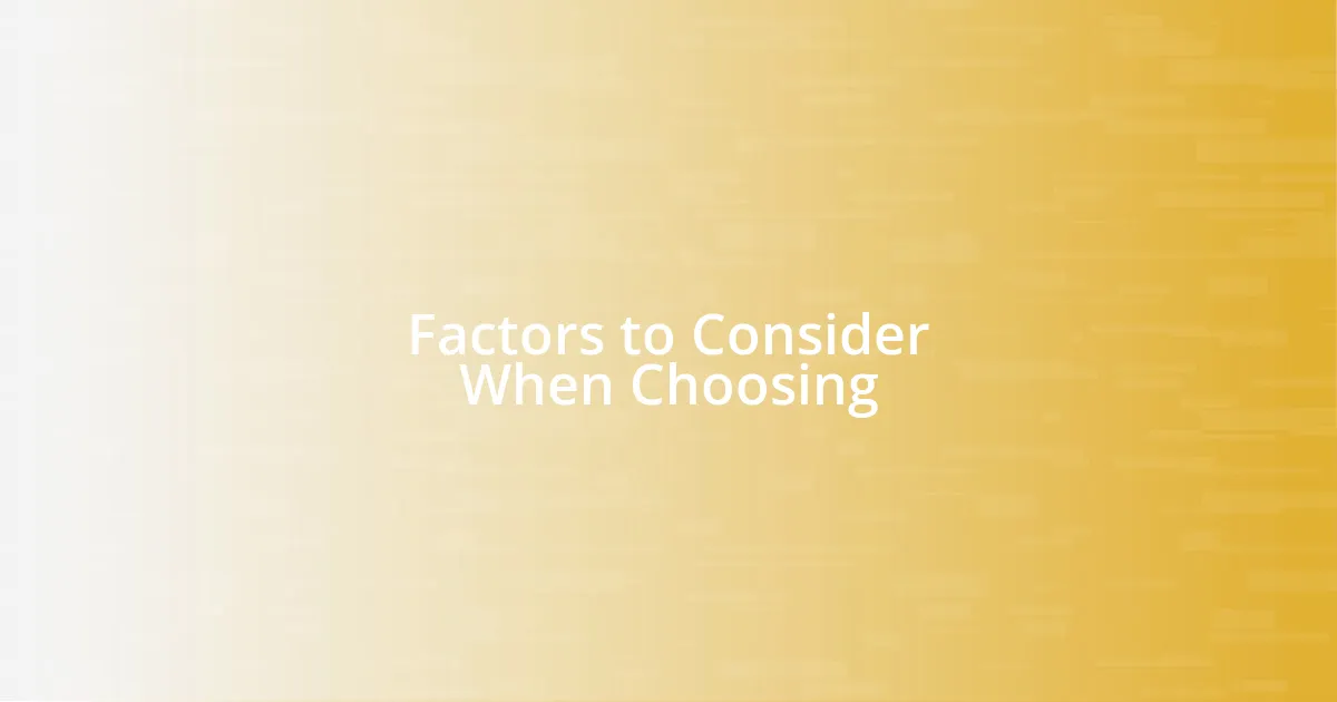 Factors to Consider When Choosing