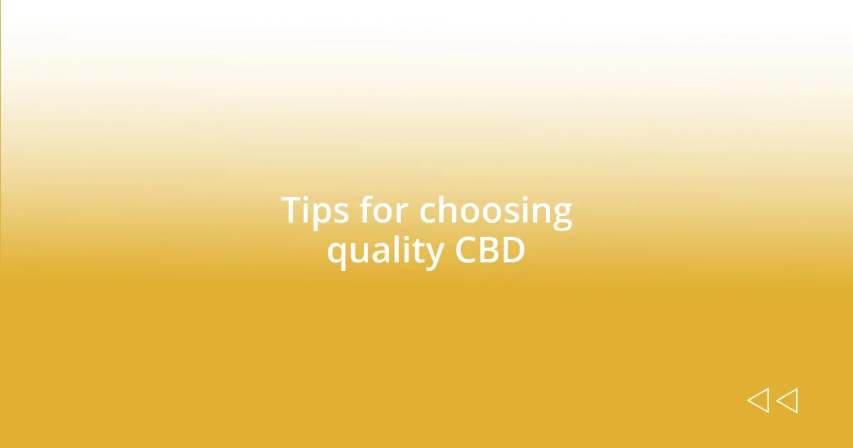 Tips for choosing quality CBD