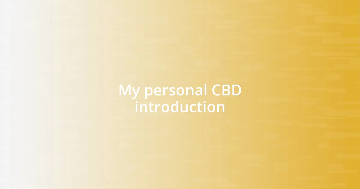 My personal CBD introduction