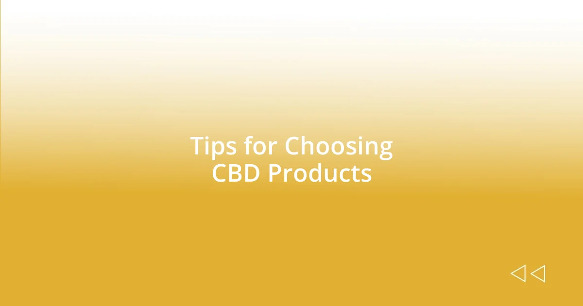 Tips for Choosing CBD Products