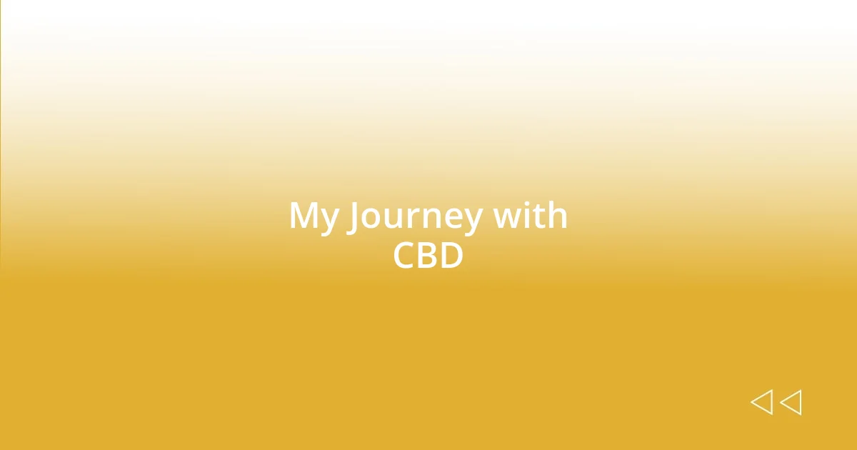 My Journey with CBD