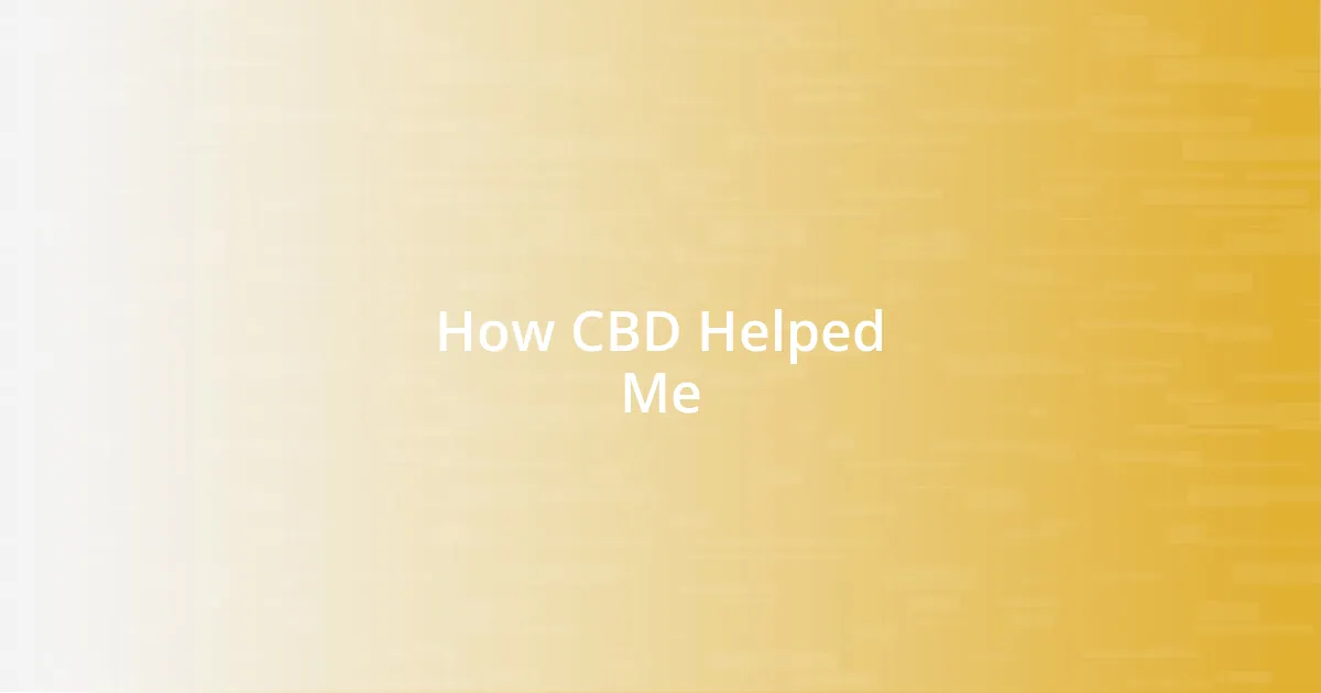 How CBD Helped Me