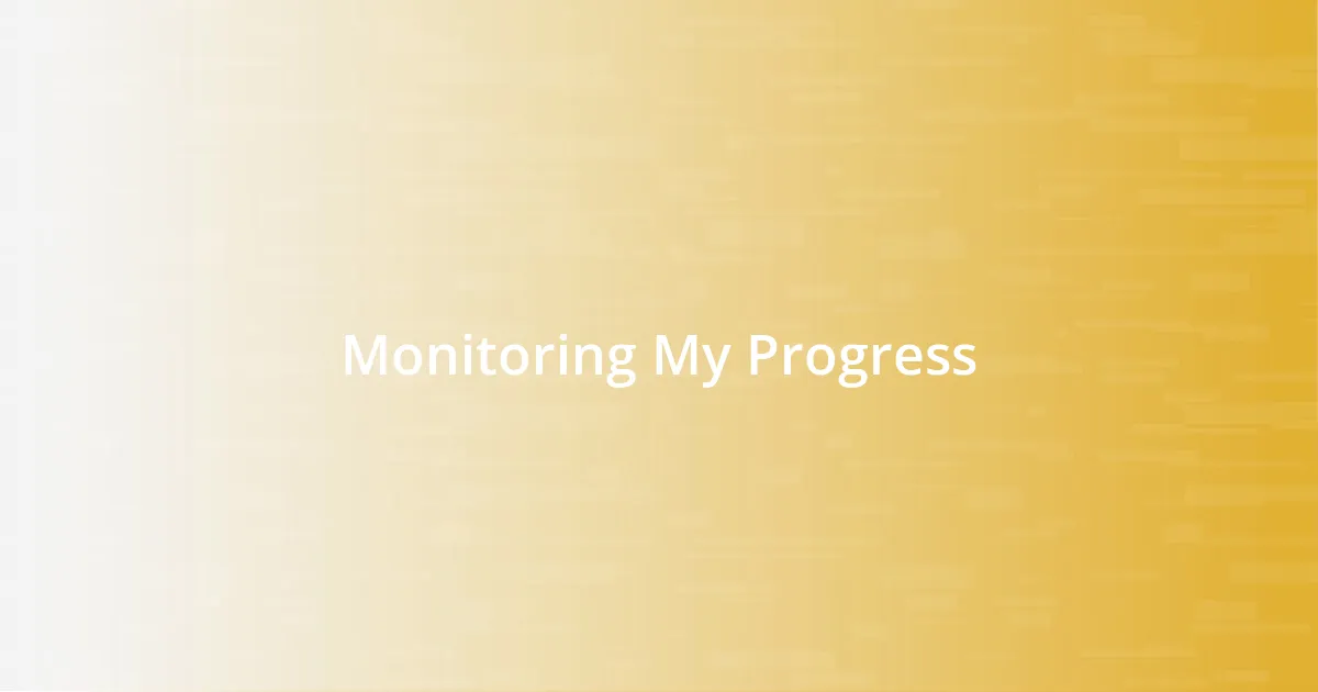 Monitoring My Progress