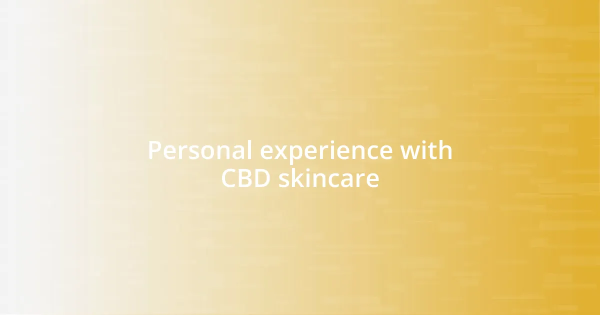 Personal experience with CBD skincare