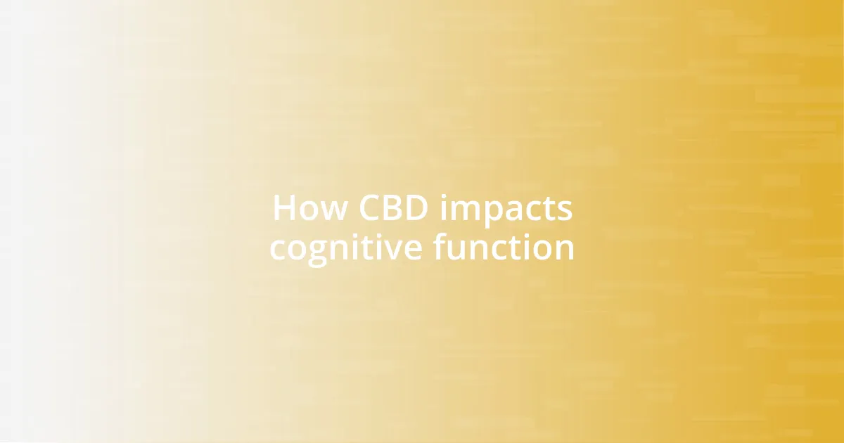 How CBD impacts cognitive function