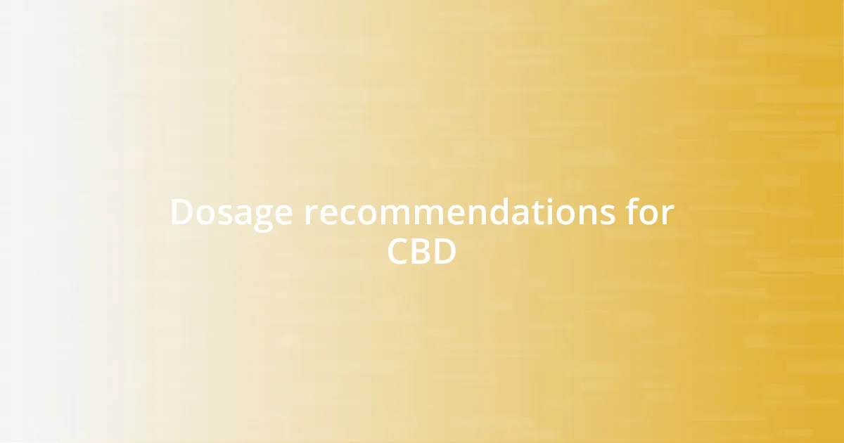 Dosage recommendations for CBD