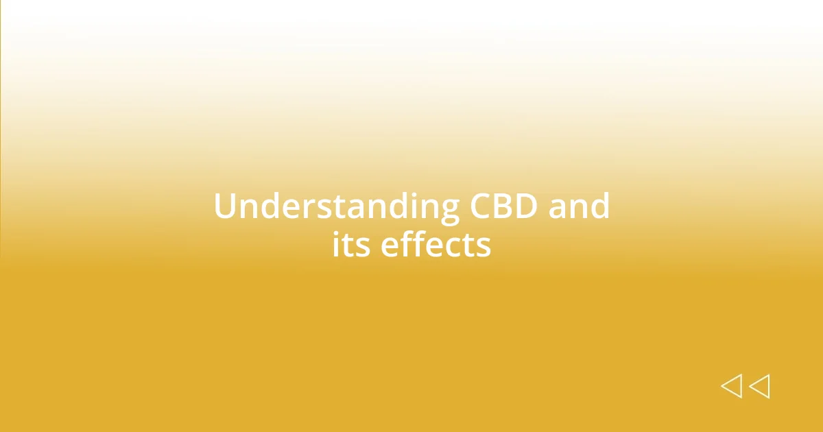 Understanding CBD and its effects