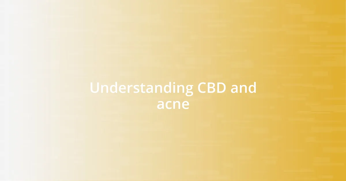 Understanding CBD and acne