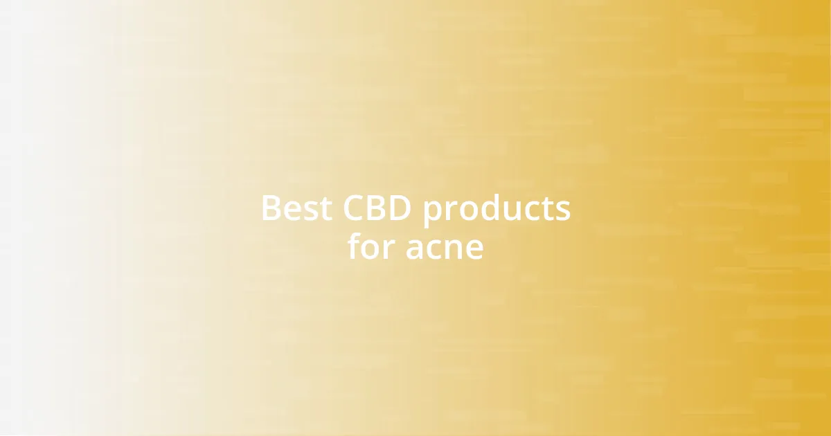 Best CBD products for acne