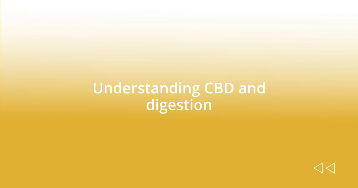 Understanding CBD and digestion