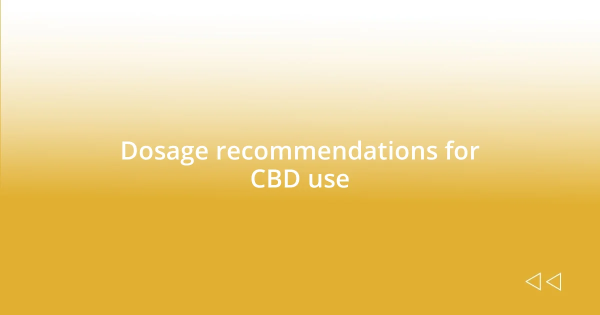 Dosage recommendations for CBD use