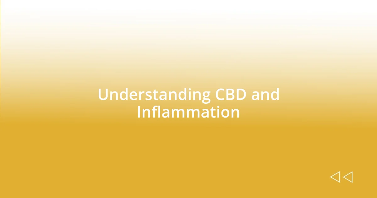 Understanding CBD and Inflammation