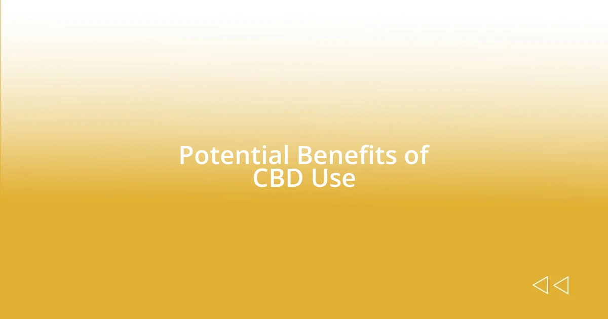 Potential Benefits of CBD Use