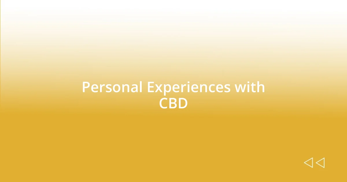 Personal Experiences with CBD