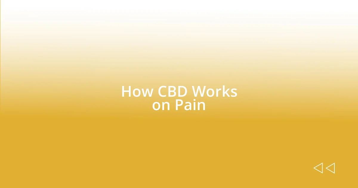 How CBD Works on Pain