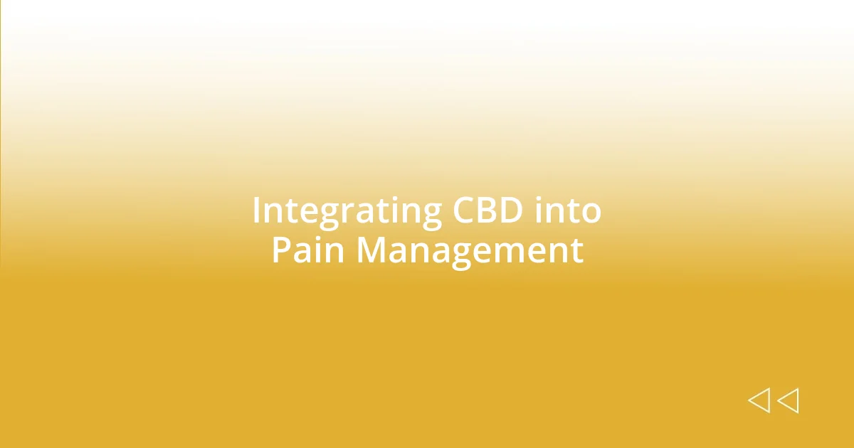 Integrating CBD into Pain Management