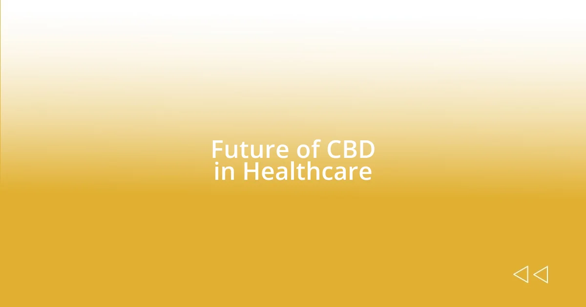 Future of CBD in Healthcare