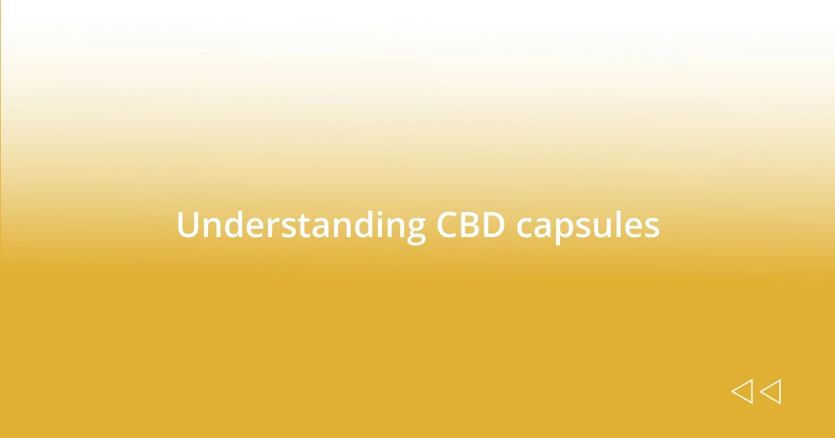 Understanding CBD capsules