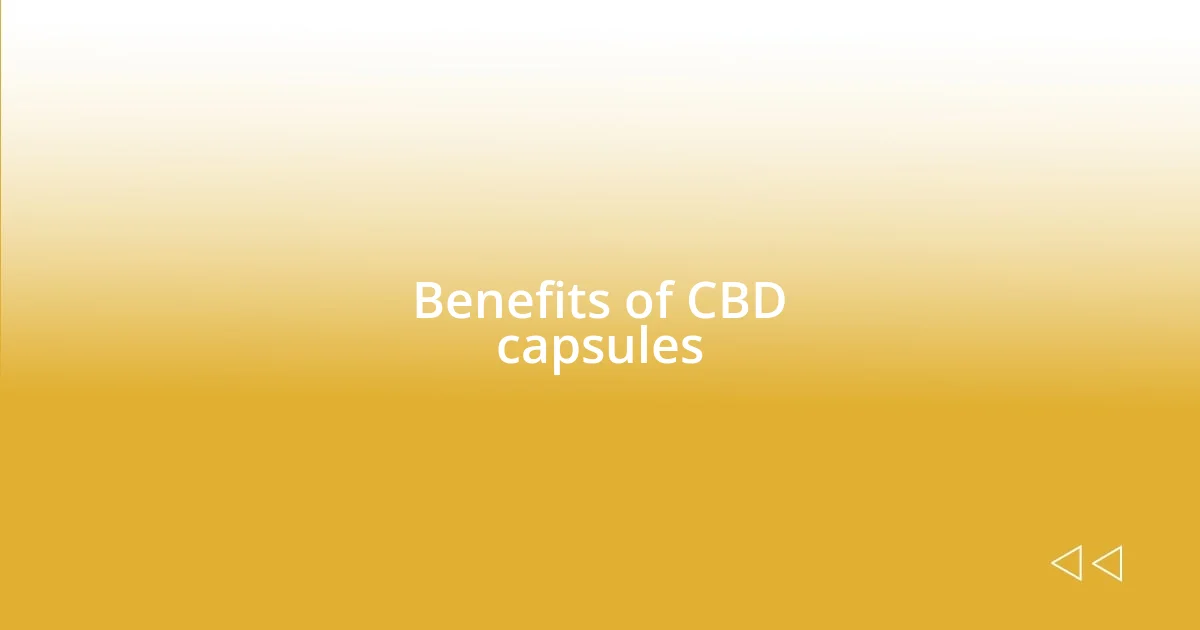 Benefits of CBD capsules