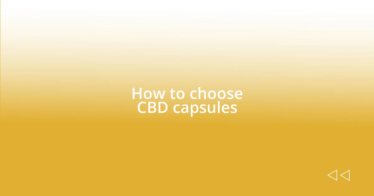 How to choose CBD capsules