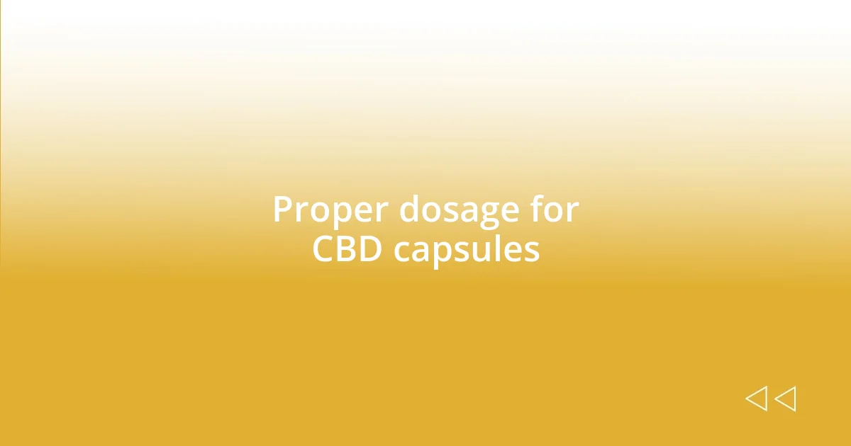 Proper dosage for CBD capsules