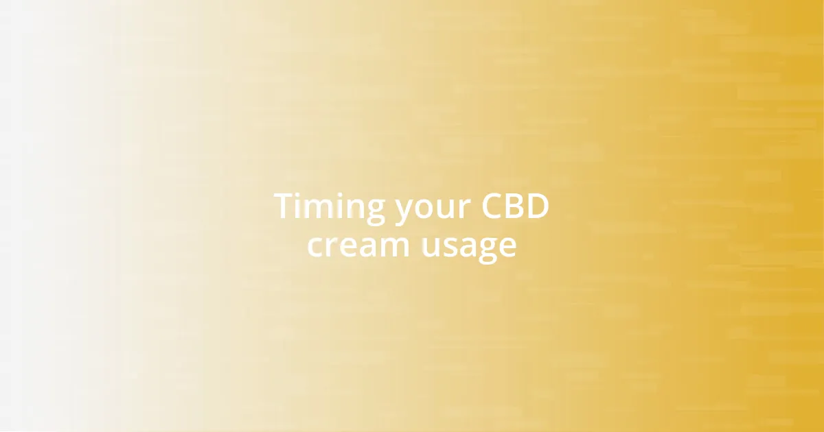 Timing your CBD cream usage